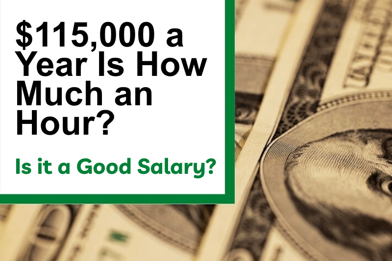 $115,000 a Year Is How Much an Hour? Is It a Good Salary?