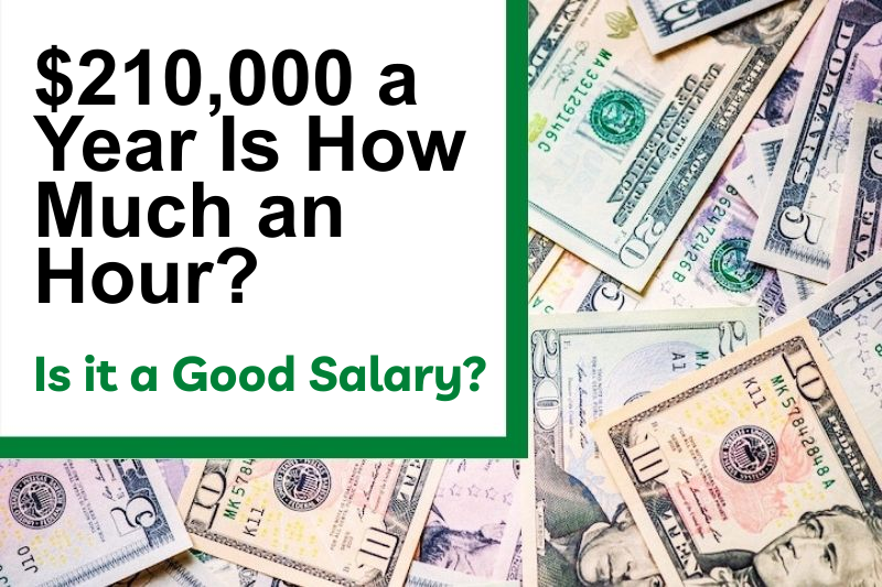 $210,000 a Year Is How Much an Hour? Is It a Good Salary?