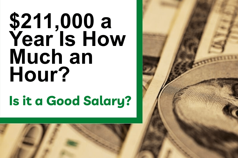 $211,000 a Year Is How Much an Hour? Is It a Good Salary?