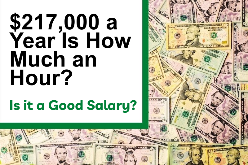 $217,000 a Year Is How Much an Hour? Is It a Good Salary?