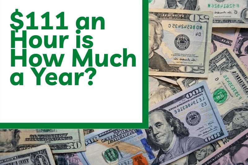 $111 an Hour is How Much a Year?