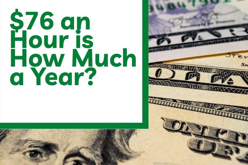 $76 an Hour is How Much a Year?