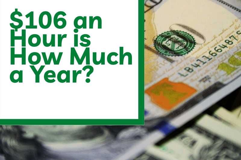 $106 an Hour is How Much a Year?