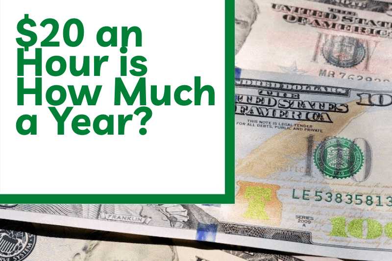 $20 an Hour is How Much a Year?