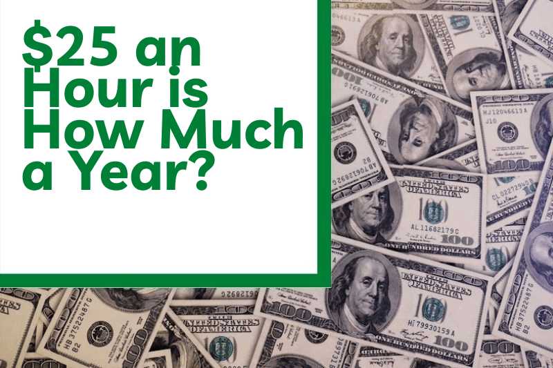 $25 an Hour is How Much a Year?