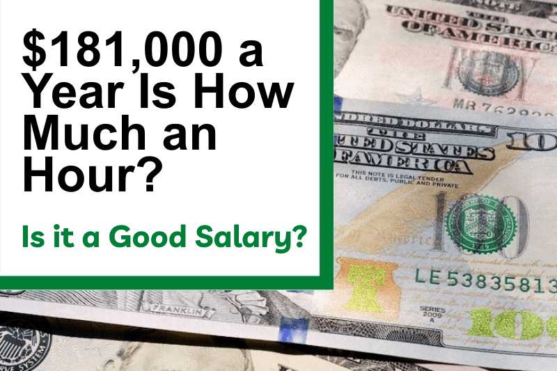 $181,000 a Year Is How Much an Hour? Is It a Good Salary?
