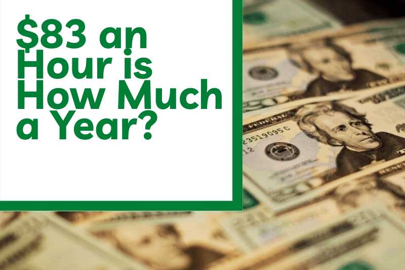 $83 an Hour is How Much a Year?